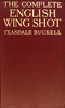 The Complete English Wing Shot