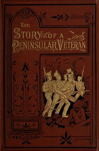 The Story of a Peninsular Veteran