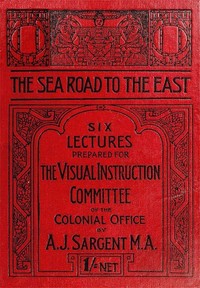 The Sea Road to the East, Gibraltar to Wei-hai-wei