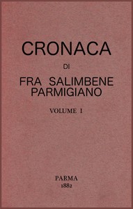 Cronaca di Fra Salimbene parmigiano vol. I