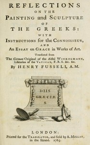 Reflections on the painting and sculpture of the Greeks :  with instructions for the connoisseur, and an essay on grace in works of art