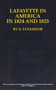 Lafayette in America in 1824 and 1825, Vol. 1 (of 2)