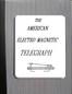 The American Electro Magnetic Telegraph