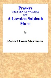 Prayers Written At Vailima, and A Lowden Sabbath Morn