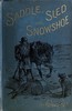 Saddle, Sled and Snowshoe: Pioneering on the Saskatchewan in the Sixties