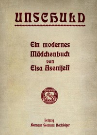 Unschuld: Ein modernes Mädchenbuch