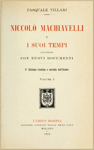 Niccolò Machiavelli e i suoi tempi, vol. I