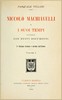 Niccolò Machiavelli e i suoi tempi, vol. I