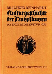 Kulturgeschichte der Nutzpflanzen, Band IV, 2. Hälfte