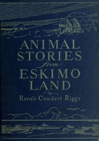 Animal Stories from Eskimo Land