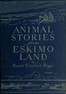 Animal Stories from Eskimo Land