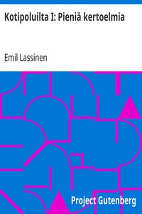 Kotipoluilta I: Pieniä kertoelmia