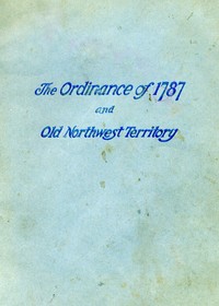 History of the Ordinance of 1787 and the Old Northwest Territory