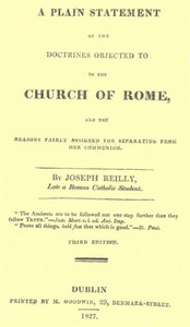 A Plain Statement of the Doctrines Objected to in the Church of Rome