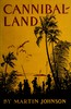 Cannibal-land: Adventures with a camera in the New Hebrides