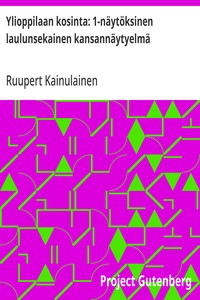 Ylioppilaan kosinta: 1-näytöksinen laulunsekainen kansannäytyelmä