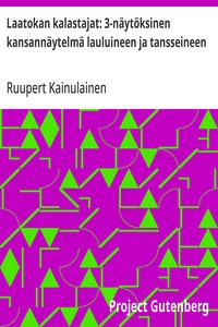 Laatokan kalastajat: 3-näytöksinen kansannäytelmä lauluineen ja tansseineen