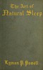 The art of natural sleep :  with definite directions for the wholesome cure of sleeplessness : illustrated by cases treated in Northampton and elsewhere