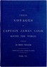 The Three Voyages of Captain Cook Round the World. Vol. VI. Being the Second of the Third Voyage