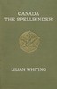 Canada, the Spellbinder