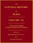 The Natural History of Pliny, Volume 6 (of 6)
