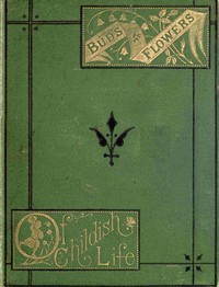 Buds and flowers of childish life
