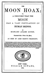 The moon hoax :  or, A discovery that the moon has a vast population of human beings