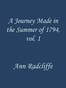 A Journey Made in the Summer of 1794, through Holland and the Western Frontier of Germany, with a Return Down the Rhine, Vol. 1 (of 2)