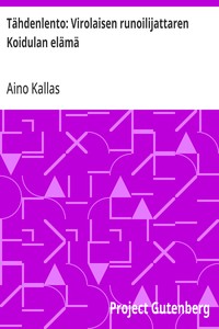 Tähdenlento: Virolaisen runoilijattaren Koidulan elämä