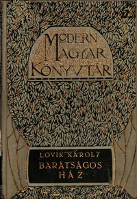 Egy barátságos ház története: Regény