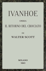 Ivanhoe; ossia, Il ritorno del Crociato