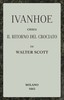 Ivanhoe; ossia, Il ritorno del Crociato