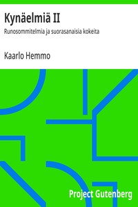 Kynäelmiä II :  Runosommitelmia ja suorasanaisia kokeita