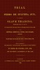 Trial of Pedro de Zulueta, jun., on a Charge of Slave Trading, under 5 Geo. IV, cap. 113, on Friday the 27th, Saturday the 28th, and Monday the 30th of October, 1843, at the Central Criminal Court, Old Bailey, London