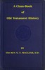A Class-Book of Old Testament History
