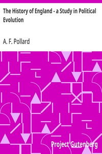 The History of England - a Study in Political Evolution