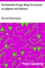 The Essentials of Logic, Being Ten Lectures on Judgment and Inference