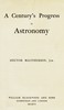 A Century's Progress in Astronomy