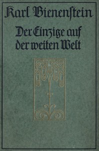 Der Einzige auf der weiten Welt: Ein Menschenleben
