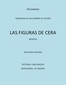 Las figuras de cera: novela