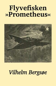 Flyvefisken »Prometheus« (En Fremtidsfantasi)
