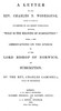A letter to the Rev. Charles N. Wodehouse, Canon of Norwich, occasioned by his recent publication, entitled, "What is the meaning of Subscription?"