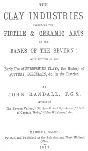 The Clay Industries, Including the Fictile & Ceramic Arts on the Banks of the Severn
