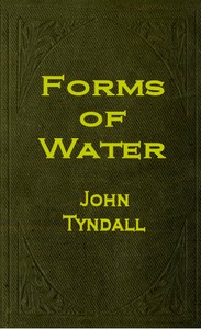 The Forms of Water in Clouds and Rivers, Ice and Glaciers