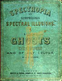 Spectropia; or, Surprising Spectral Illusions