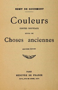 Couleurs. Contes nouveaux; suivis de Choses anciennes