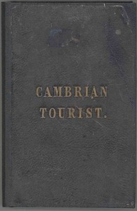 The Cambrian Tourist, or, Post-Chaise Companion through Wales [1834]
