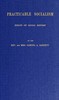 Practicable Socialism: Essays on Social Reform
