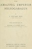 The Amazing Emperor Heliogabalus