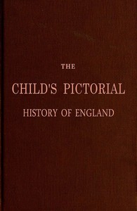 The Child's Pictorial History of England